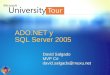 ADO.NET y SQL Server 2005 ADO.NET y SQL Server 2005 David Salgado MVP C# david.salgado@muxu.net David Salgado MVP C# david.salgado@muxu.net