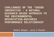 Challenges of the green imperative....a natural resource-based approach toward environmental orientation-business performance relationship
