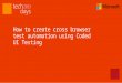 Deep Dive Modern Apps Lifecycle with Visual Studio 2012: How to create cross browser test automation using Coded UI Testing