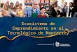 1 Ecosistema de Emprendimiento en el Tecnológico de Monterrey