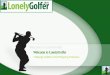 No Need to Play Golf Alone Anymore, Find a Golf Partner Today