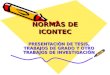 NORMAS DE ICONTEC PRESENTACIÓN DE TESIS, TRABAJOS DE GRADO Y OTRO TRABAJOS DE INVESTIGACIÓN