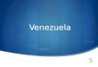 Venezuela. Politicos Venezuela tiene dos partidos políticos :United Socialist Party of Venezuela y Communist Party of Venezuela El Presidente es Nicolas