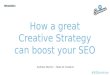 How a great Creative Strategy can boost your SEO