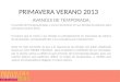 PRIMAVERA VERANO 2013 AVANCES DE TEMPORADA: El cambio de temporada llego, y ya se encuentran en sus tiendas los avances para primavera verano 2013. El