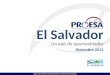 Agencia de Promoción de Exportaciones e Inversiones de El Salvador El Salvador Un país de oportunidades Diciembre 2012