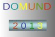 DOMUNDDOMUND 2 0 1 32 0 1 3. 1. Domund es el Domingo mundial de las misiones. Un día dedicado a sensibilizarnos de todo el trabajo social, humano y religioso