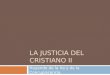 LA JUSTICIA DEL CRISTIANO II Huyendo de la Ira y de la Concupiscencia