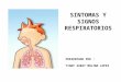 Presentación1   signos y sintomas respiratorios