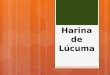 Harina de Lúcuma