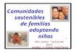 Comunidades sostenibles de familias adoptando niños La historia y desarrollo de Una nueva solución para ayudar a niños huérfanos