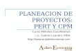 PLANEACION DE PROYECTOS: PERT Y CPM Curso Métodos Cuantitativos Lic. Gabriel Leandro, MBA 