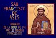 Fundador de la Orden de los Frailes Menores, conocidos como los franciscanos San Francisco fue un santo que vivió tiempos difíciles de la Iglesia y la