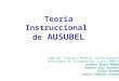 Tema 26: Teoría y Modelos Instruccionales Psicología de la Educación, curso 2006-07 Jezabel Bravo Medina Romina Díaz González Erika Strada Louisa Tabares