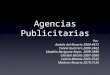 Agencias Publicitarias Por Andrés del Rosario 2004-4472 Yanna Guerrero 2009-3462 Madelin Beriguete Reyes 2009-3886 Claribel Bacilio 2007-0260 Leticia Montas