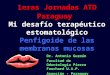 1eras Jornadas ATD Paraguay Mi desafío terapéutico estomatológico Penfigoide de las membranas mucosas Dr. Antonio Guzmán Facultad de Odontología Pierre