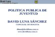 POLITICA PUBLICA DE JUVENTUD DAVID LUNA SÁNCHEZ CONCEJAL DE BOGOTA dluna@davidluna.com.co