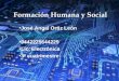 Formación Humana y Social José Angel Ortiz León habareishion@gmail.com 0442225644229 Lic. Electrónica 3º cuatrimestre