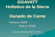 GGAVATT Holístico de la Sierra Ganado de Carne Febrero 2005 Marzo 2006 Acta Constitutiva Abril 6, 2006