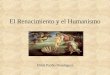El Renacimiento y el Humanismo Hilda Patiño Domínguez