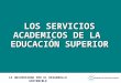 LOS SERVICIOS ACADEMICOS DE LA EDUCACIÓN SUPERIOR LA UNIVERSIDAD POR EL DESARROLLO SOSTENIBLE