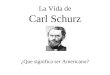 La Vida de Carl Schurz ¿Que significa ser Americano?