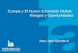 TITULO DEL TEMA Europa y El Nuevo Escenario Global: Riesgos y Oportunidades Juan José Garrido K
