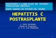 1 HEPATITIS C POSTRASPLANTE F. Pérez Hernández. Unidad de Trasplante. H. U. N. S de Candelaria SEGUIMIENTO A LARGO PLAZO DEL PACIENTE TRASPLANTADO HEPATICO