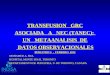 INDISA - NEORED Un Nuevo Concepto en Medicina Perinatal TRANSFUSION GRC ASOCIADA A NEC (TANEC): UN METAANALISIS DE DATOS OBSERVACIONALES PEDIATRICS - FEBRERO