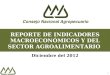 1 REPORTE DE INDICADORES MACROECONÓMICOS Y DEL SECTOR AGROALIMENTARIO Diciembre del 2012