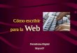 Cómo escribir para la Web Periodismo Digital Mayo 07