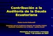 Contribución a la Auditoría de la Deuda Ecuatoriana Maria Lucia Fattorelli Comisión para la Auditoria Integral del Credito Público Auditoria Ciudadana