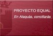 PROYECTO EQUAL En Alaquàs, conciliarás PROYECTO EQUAL En Alaquàs, conciliarás