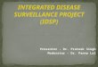 Integrated Disease Surveillance Project (Idsp)