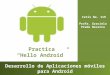 Cetis No. 119 Profa. Graciela Prado Becerra Desarrollo de Aplicaciones móviles para Android Practica Hello Android