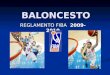 BALONCESTO REGLAMENTO FIBA 2009-2010. El terreno de juego Tiro Libre, solo sanciones.(1 punto) Es Fuera de banda si piso la línea o fuera del campo. Es
