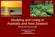 Studying and Living in Australia and New Zealand Arturo Bravo-Nuevo Ph.D CVBR Fellow Harvard Medical School EC Boston 24th of November 2009