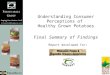 Understanding Consumer Perceptions of Healthy Grown Potatoes Final Summary of Findings Report developed for: