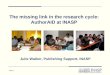 Slide 1 The missing link in the research cycle: AuthorAID at INASP Julie Walker, Publishing Support, INASP