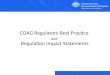 Office of Best Practice Regulation COAG Regulatory Best Practice and Regulation Impact Statements
