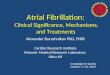 Atrial Fibrillation: Clinical Significance, Mechanisms, and Treatments Alexander Burashnikov PhD, FHRS Cardiac Research Institute Masonic Medical Research