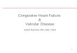 1 Congestive Heart Failure & Valvular Disease Keith Rischer RN, MA, CEN