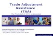 Includes provisions of the Trade and Globalization Adjustment Assistance Act of 2009 – for petition numbers greater than 70,000 Trade Adjustment Assistance