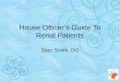 House Officers Guide To Renal Patients Staci Smith, DO