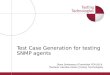 Test Case Generation for testing SNMP agents Diana Serbanescu (Fraunhofer FOKUS) & Theofanis Vassiliou-Gioles (Testing Technologies)