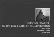 LESSONS LEARNT IN MY TEN YEARS OF AGILE TESTING Baiju Joseph Director QE, Yahoo! 08 May 2012