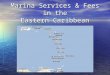Marina Services & Fees in the Eastern Caribbean. Presented by Bob Hathaway Manager of The Marina at Marigot Bay Saint Lucia. Manager of The Marina at