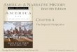 A MERICA : A N ARRATIVE H ISTORY Brief 8th Edition George Brown Tindall & David Emory Shi © 2010 W. W. Norton & Company, Inc. C HAPTER 4 The Imperial Perspective