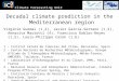 Climate Forecasting Unit Decadal climate prediction in the Mediterranean region Virginie Guemas (1,2), Javier García-Serrano (1,3), Annarita Mariotti (4),