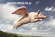 1 WHEN PIGS FLU JOHN C. PELLOSIE, JR., DO, MPH, FAOCOPM INTERIM CHAIR DEPARTMENT PREVENTIVE MEDICINE NSU COLLEGE OF OSTEOPATHIC MEDICINE Center for Bioterrorism